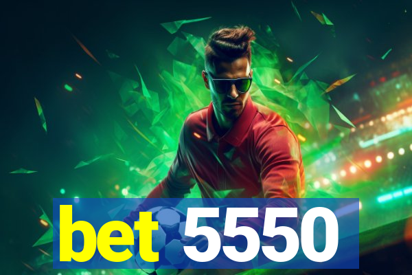 bet 5550